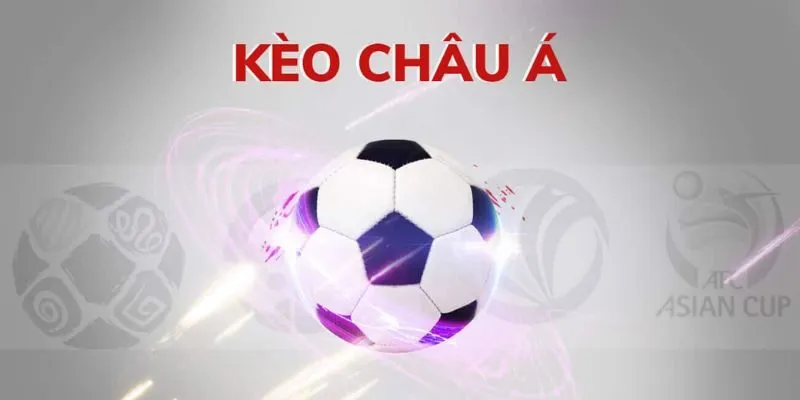 Những thông tin cần nhớ về kèo châu Á cho người mới